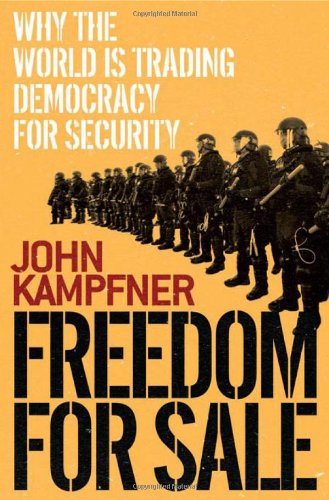 John Kampfner/Freedom For Sale@Why The World Is Trading Democracy For Security